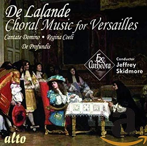 Ex Cathedra - De Lalande: Choral Music for Versailles - CD image 1