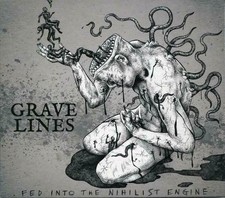 Grave Lines - Fed Into The Nihilist Engine - CD image 1