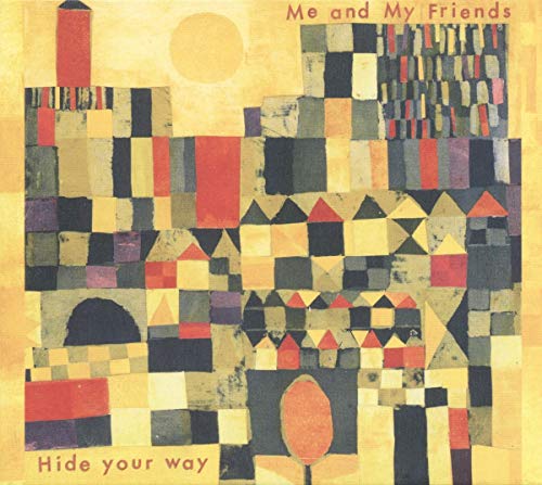 Me & My Friends - Hide Your Way - CD image 1