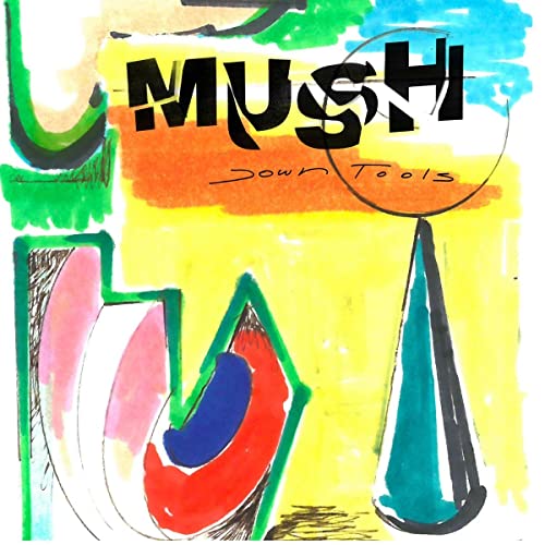 MUSH - DOWN TOOLS - Vinyl Record 12" RECORD image 1