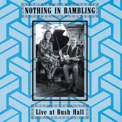 NOTHING IN RAMBLING - LIVE AT BUSH HALL - CD