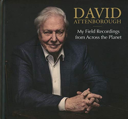 David Attenborough - - My Field Recordings From Across The Planet - CD