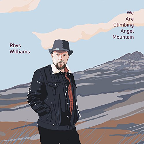 Rhys Williams - We Are Climbing Angel Mountain - CD