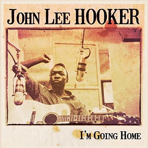 John Lee Hooker - I'm Going Home - CD image 1