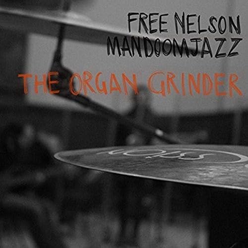 FREE NELSON MANDOOMJ - ORGAN GRINDER - Vinyl Record VL image 1