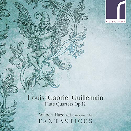 Fantasticus - Louis-Gabriel Guillemain: Flute Quartets Op. 12 - CD image 1