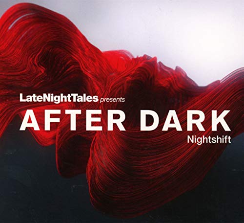 VARIOUS ARTISTS - LATE NIGHT TALES PRESENTS AFTER DARK : NIGHTSHIFT -