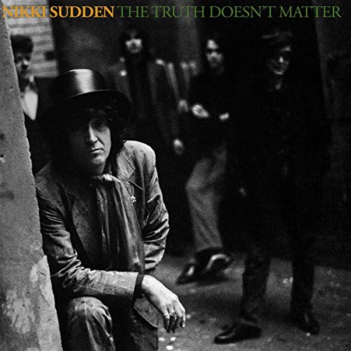NIKKI SUDDEN - TRUTH DOESNÈT MATTER - CD image 1