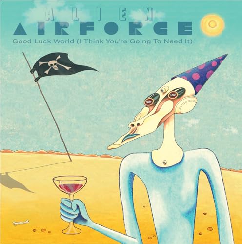ALIEN AIRFORCE - GOOD LUCK WORLD (I THINK YOUÈRE GOING TO NEED - Vin image 1
