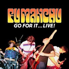FU MANCHU - GO FOR IT...LIVE! - CD image 1