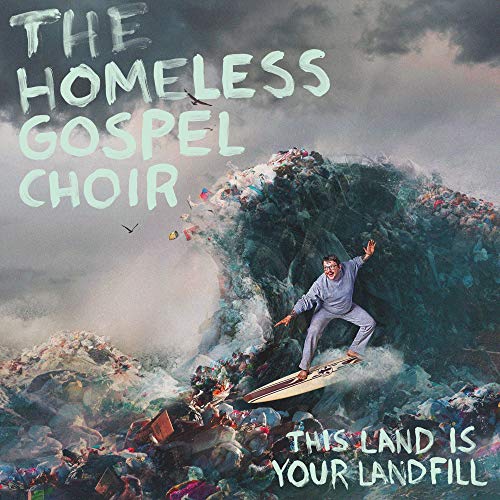 HOMELESS GOSPEL CHOI - THIS LAND IS YOUR LANDFILL - CD