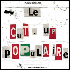 PASCAL COMELADE - LE CUT-UP POPULAIRE (VERSION A - CD image 1