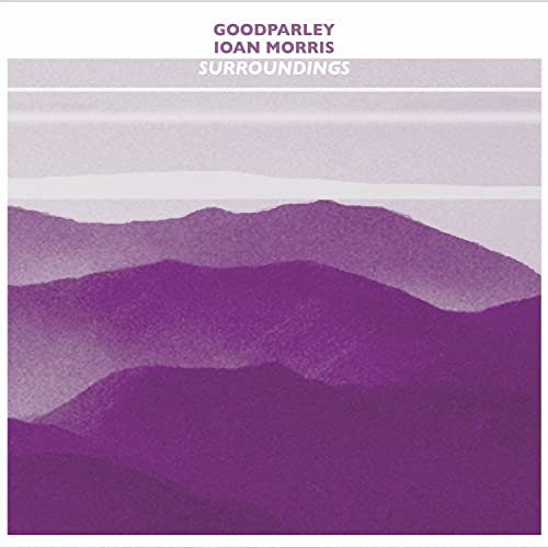 GOODPARLEY & IOAN MO - SURROUNDINGS - CD