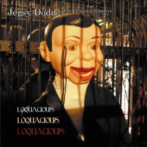 Jegsy Dodd & The Ori - Loquacious, Loquacious, Loquacious - CD image 1