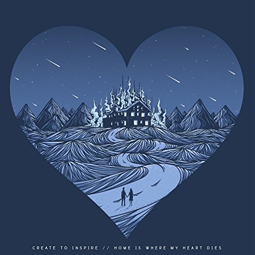 Create To Inspire - Home Is Where My Heart Dies - CD image 1