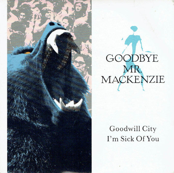 Goodbye Mr. Mackenzi - Goodwill City / I'm Sick Of You - Used Vinyl Reco image 5