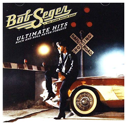Bob Seger And The Si - Ultimate Hits: Rock And Roll Never Forgets - CD image 1