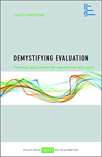 Demystifying evaluation : Practical approaches for researchers and users