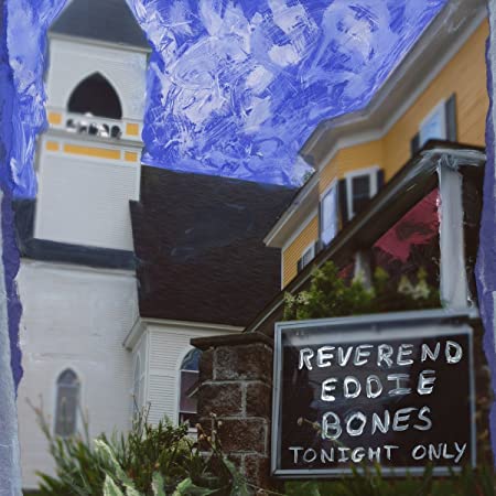 THE REVEREND EDDIE BONES