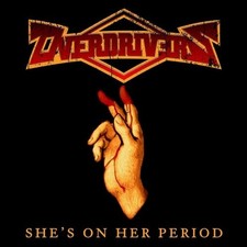 OVERDRIVERS - SHE'S ON HER PERIOD (BLACK WITH RED SPLATTER) - Vinyl Rec image 1