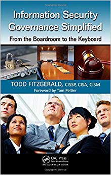 Information Security Governance Simplified : From the Boardroom to the Keyboard