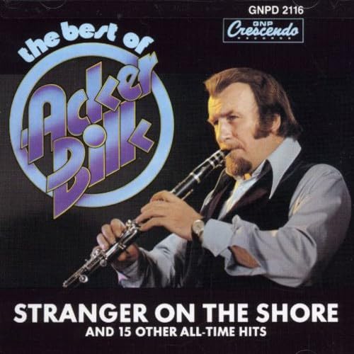 Acker Bilk - Best of : Stranger on the Shore and 15 Other All-Time Hits