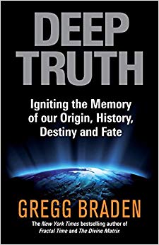 Deep Truth : Igniting the Memory of Our Origin, History, Destiny and Fate