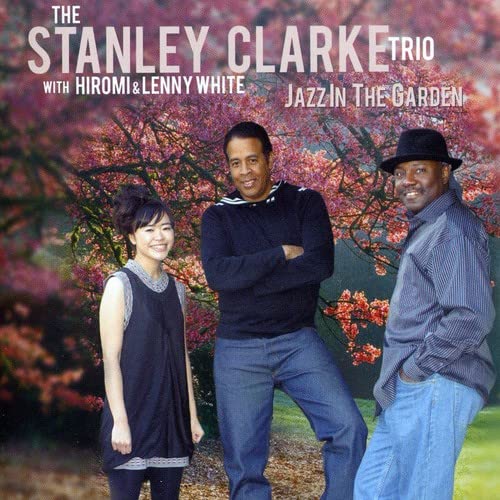 Stanley Clarke Trio - Jazz In The Garden - CD image 1