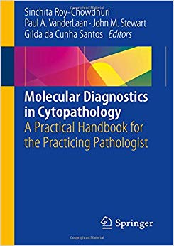 Molecular Diagnostics in Cytopathology : A Practical Handbook for the Practicing Pathologist