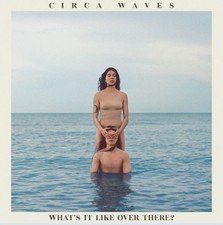 CIRCA WAVES - WHAT S IT LIKE OVER THERE? - Vinyl Record 12" RECORD image 1