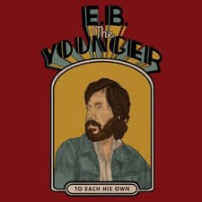 E. B. The Younger - To Each His Own - CD image 1