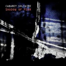 CABARET VOLTAIRE - SHADOW OF FEAR - CD ALBUM image 1