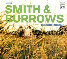SMITH & BURROWS - ONLY IS GOOD ENOUGH - CD ALBUM image 1