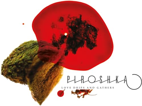 Piroshka - Love Drips and Gathers - CD image 1
