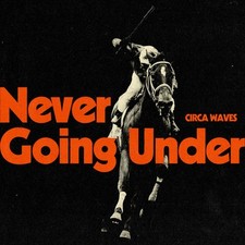 CIRCA WAVES - NEVER GOING UNDER - Vinyl Record 12" RECORD image 1