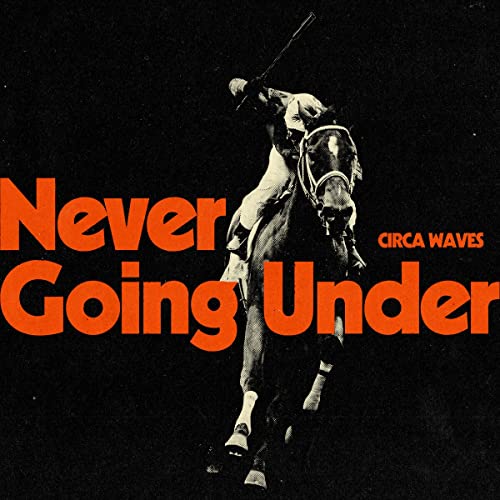 CIRCA WAVES - NEVER GOING UNDER - CD ALBUM image 1