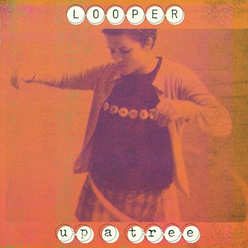 Looper - Up A Tree - (25th Anniversary Edition) CD  RELEASE DATE 08/03 image 1