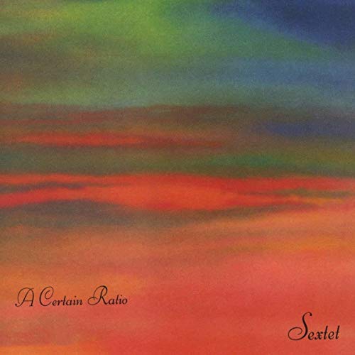 A Certain Ratio - Sextet - CD