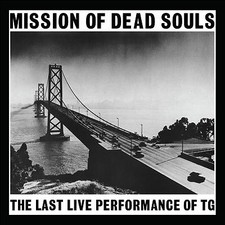 Throbbing Gristle - Mission Of Dead Souls - CD image 1