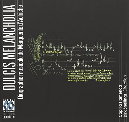 Capilla Flamenca - Dulcis Melancholia (Biographie Musicale De Marguerite image 1