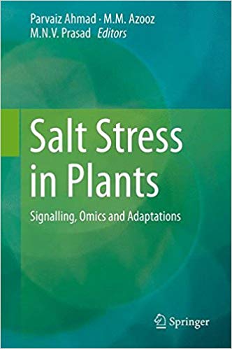 Salt Stress in Plants : Signalling, Omics and Adaptations