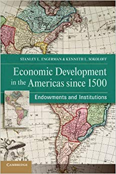 Economic Development in the Americas since 1500 : Endowments and Institutions