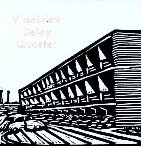 Vladislav Delay Quartet