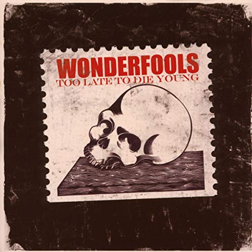 WONDERFOOLS - TOO LATE TO DIE YOUNG - CD image 1