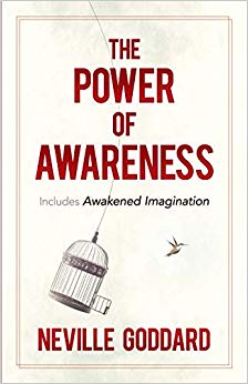 The Power of Awareness : Includes Awakened Imagination