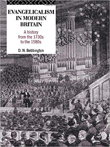 Evangelicalism in Modern Britain : A History from the 1730s to the 1980s