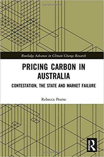 Pricing Carbon in Australia : Contestation, the State and Market Failure