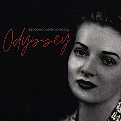 ODYSSEY: THE SOUND OF IVOR RAYMONDE VOL. 2