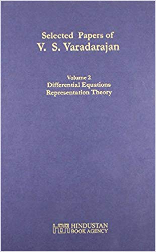 Selected Papers of V.S. Varadarajan : Volume 2: Differential Equations and Representation Theory & Volume 3: Physics, Analysis, and Reflections and Reviews