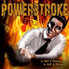 Powerstroke - In for a Penny in for a Pound - CD image 1